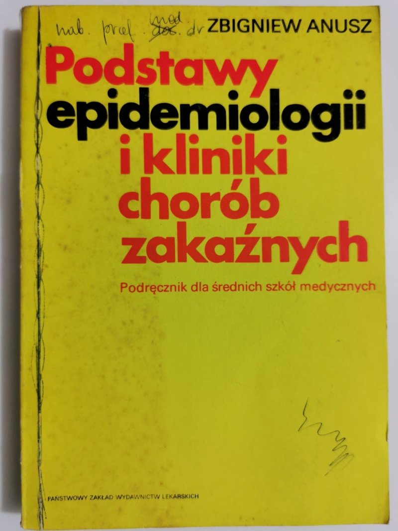 PODSTAWY EPIDEMIOLOGII I KLINIKI CHORÓB ZAKAŹNYCH. PODRĘCZNIK 1989