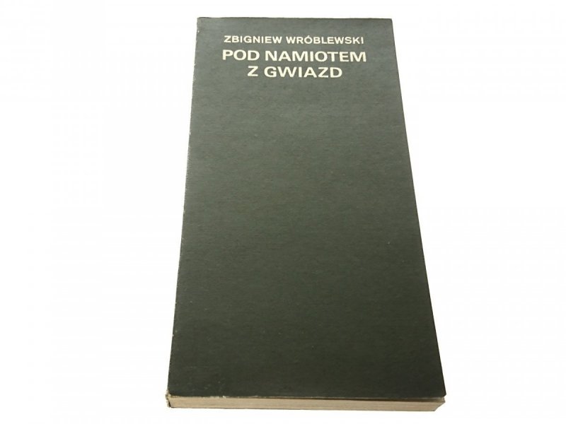 POD NAMIOTEM Z GWIAZD - Zbigniew Wróblewski 1981