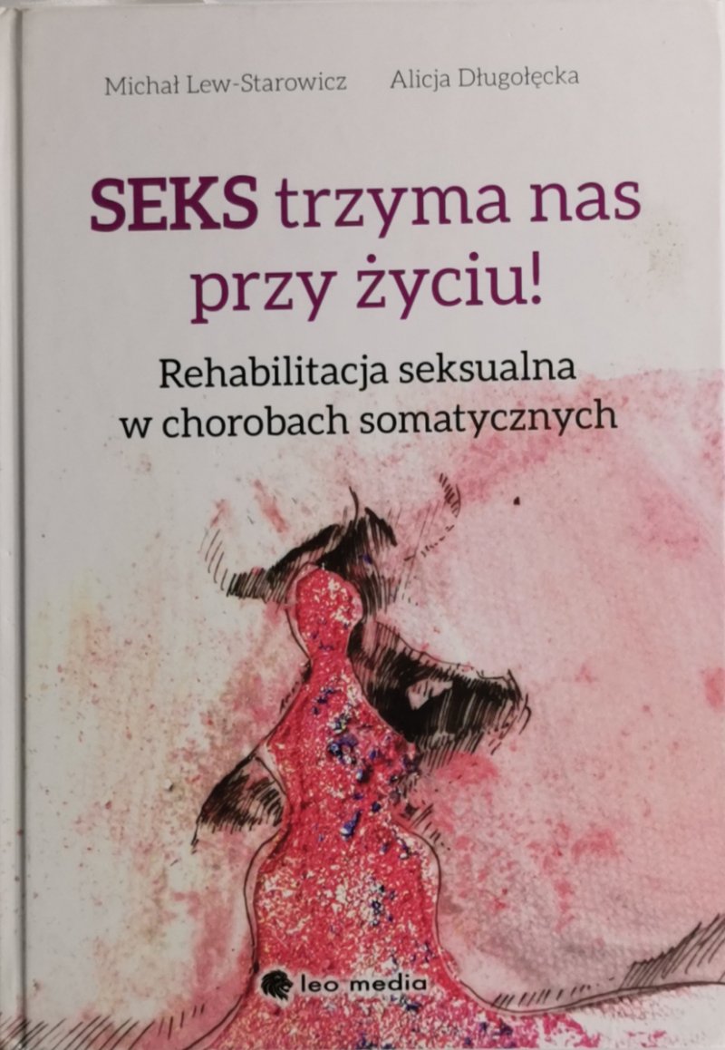 SEKS TRZYMA NAS PRZY ŻYCIU - Michał Lew-Starowicz