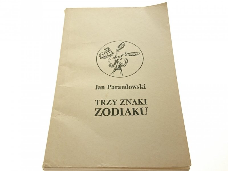 TRZY ZNAKI ZODIAKU - Jan Parandowski 1972