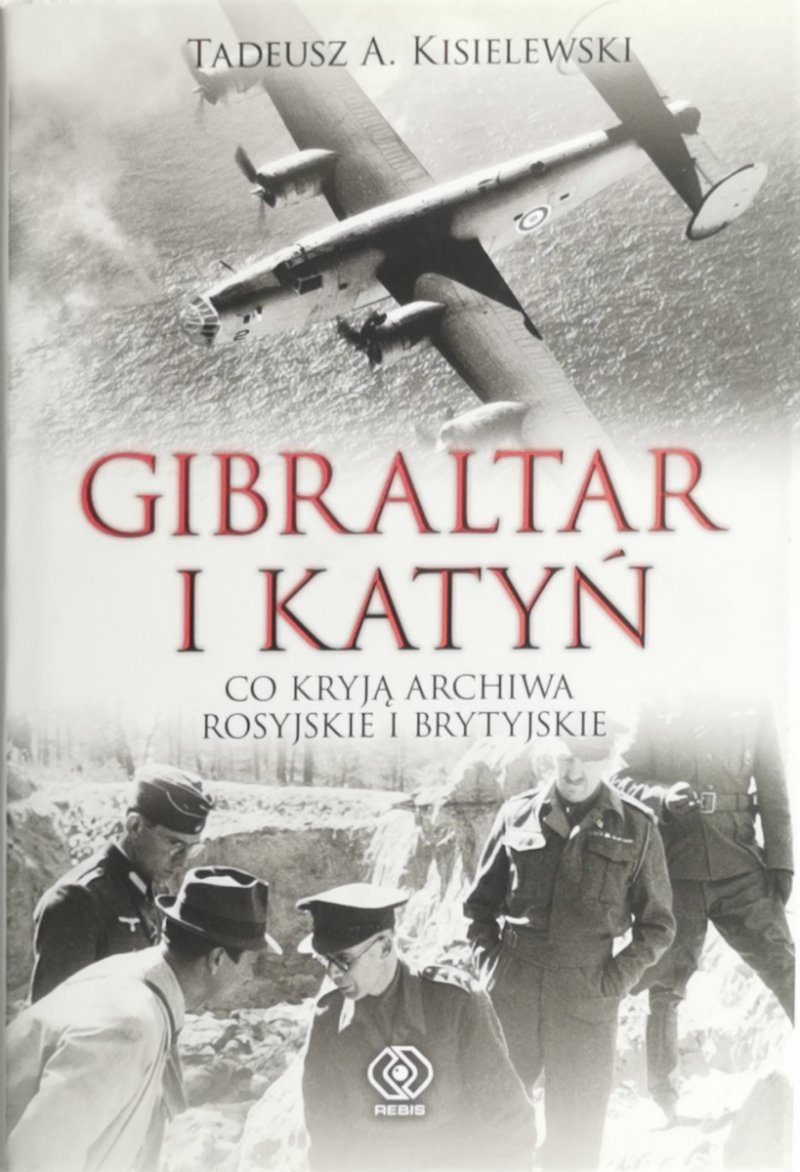 GIBRALTAR I KATYŃ - Tadeusz A. Kisielewski