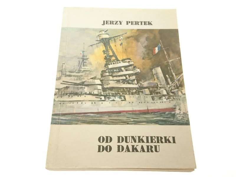 OD DUNKIERKI DO DAKARU - Jerzy Pertek (1987)