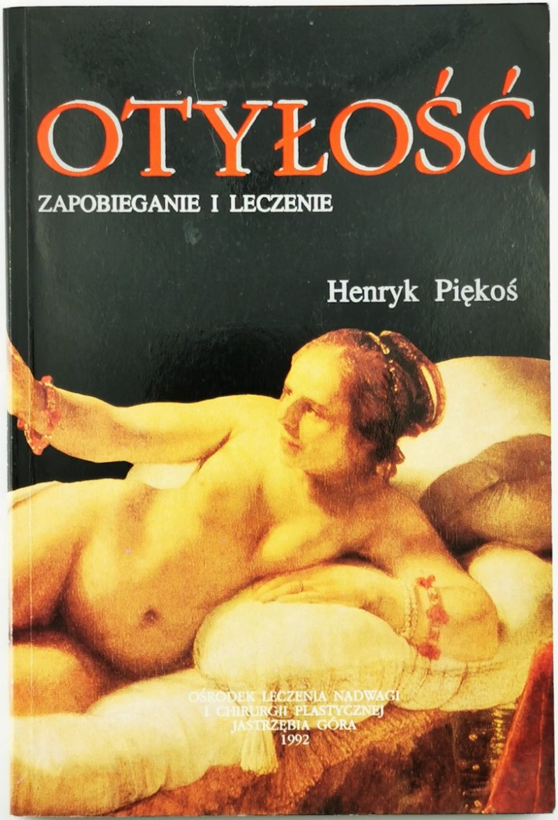 OTYŁOŚĆ. ZAPOBIEGANIE I LECZENIE - Henryk Piękoś