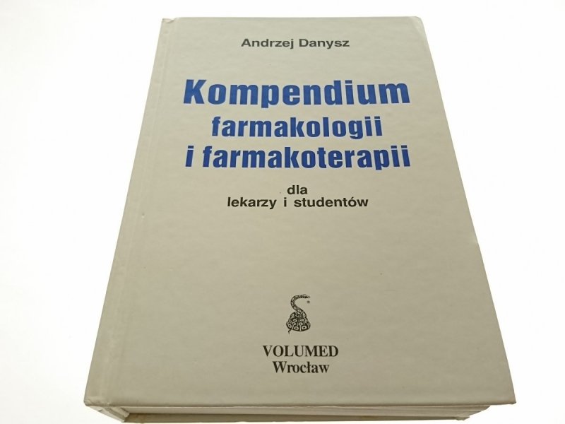 KOMPENDIUM FARMAKOLOGII I FARMAKOTERAPII - Danysz