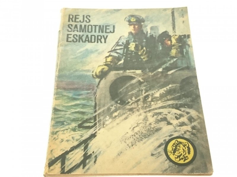 ŻÓŁTY TYGRYS: REJS SAMOTNEJ ESKADRY - Wilczek 1978