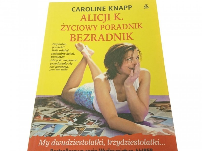 ALICJI K. ŻYCIOWY PORADNIK BEZRADNIK - Knapp 2003