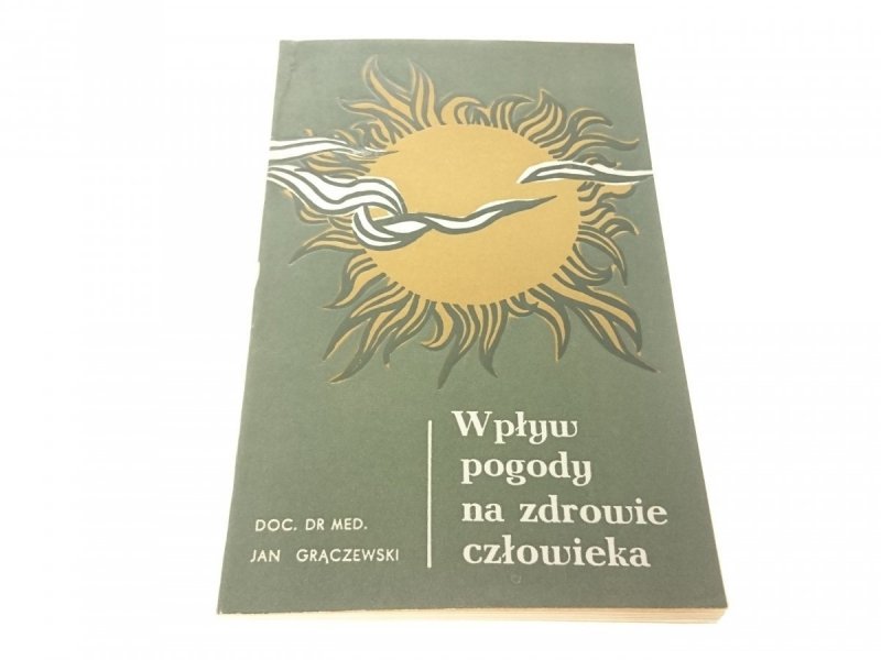 WPŁYW POGODY NA ZDROWIE CZŁOWIEKA Grączewski 1967