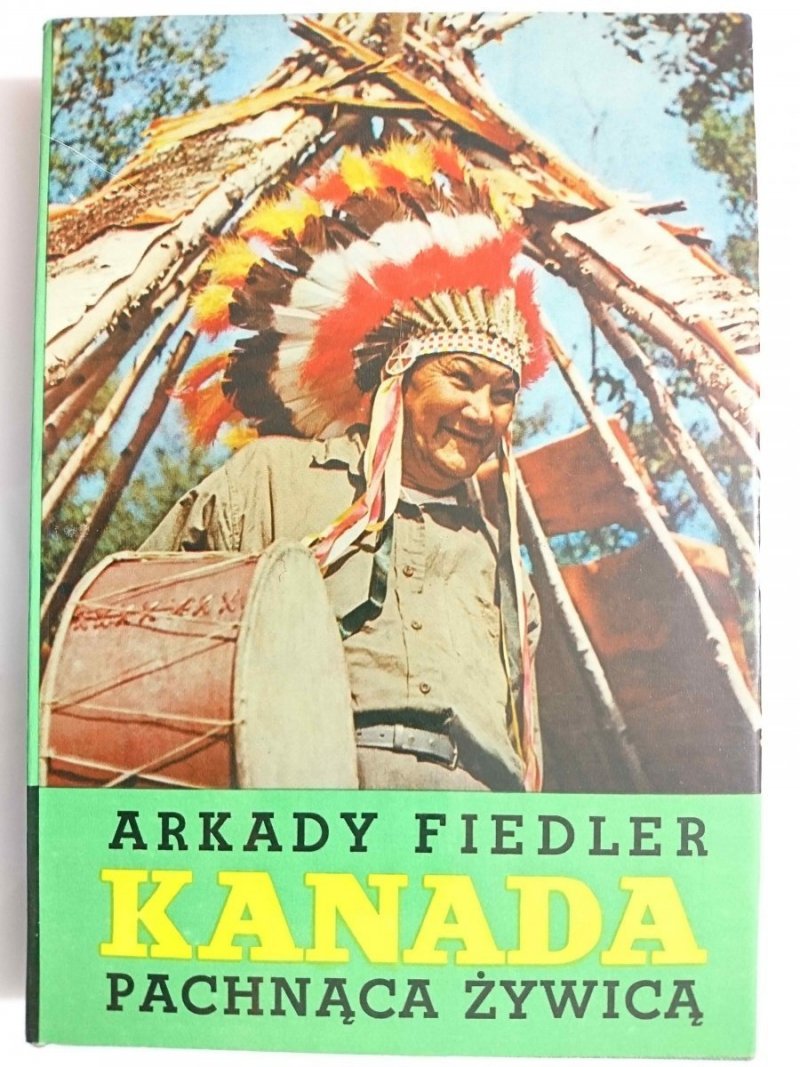KANADA PACHNĄCA ŻYWICĄ - Arkady Fiedler 1973