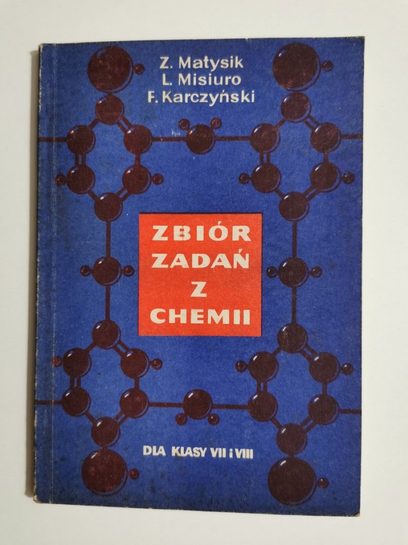 ZBIÓR ZADAŃ Z CHEMII DLA KLASY VII i VIII - Matysik 1972