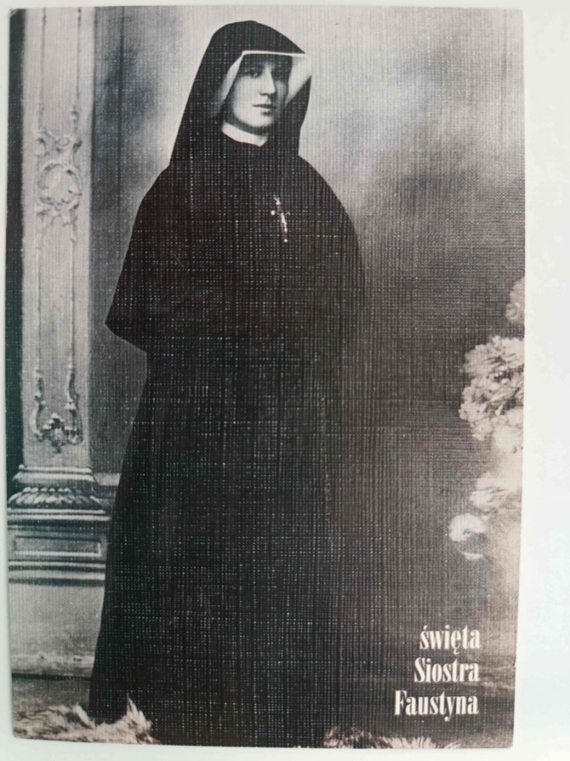 ŚWIĘTA SIOSTRA FAUSTYNA