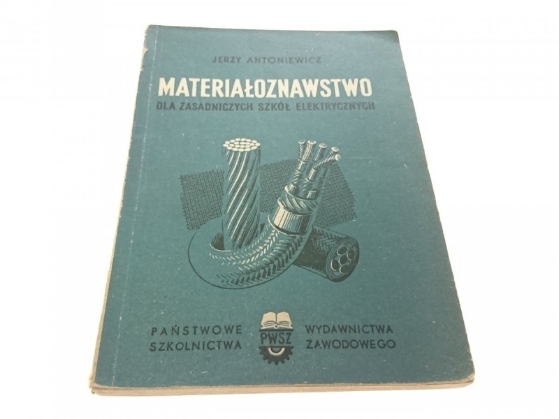 MATERIAŁOZNAWSTWO DLA ZSE - Jerzy Antoniewicz 1964