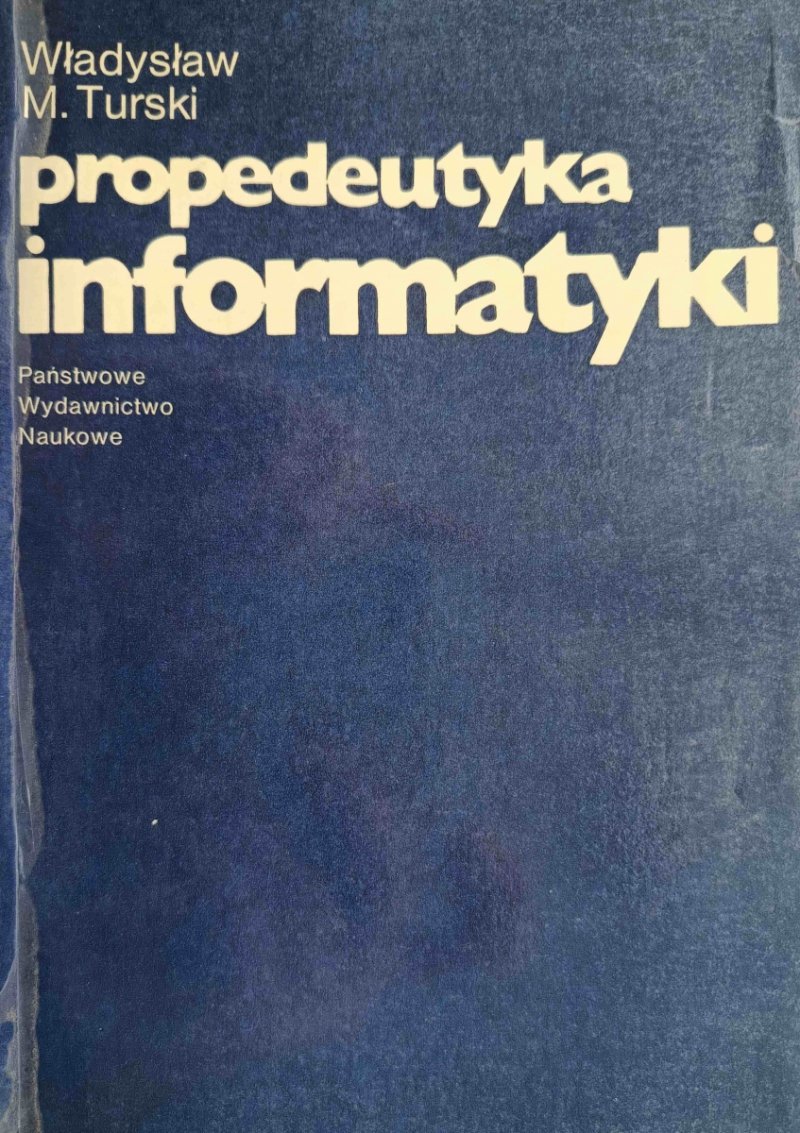 PROPEDEUTYKA INFORMATYKI - Władysław M. Turski