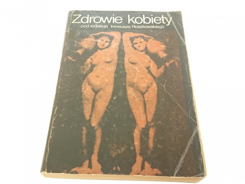 ZDROWIE KOBIETY - Red. Ireneusz Roszkowski (1981)