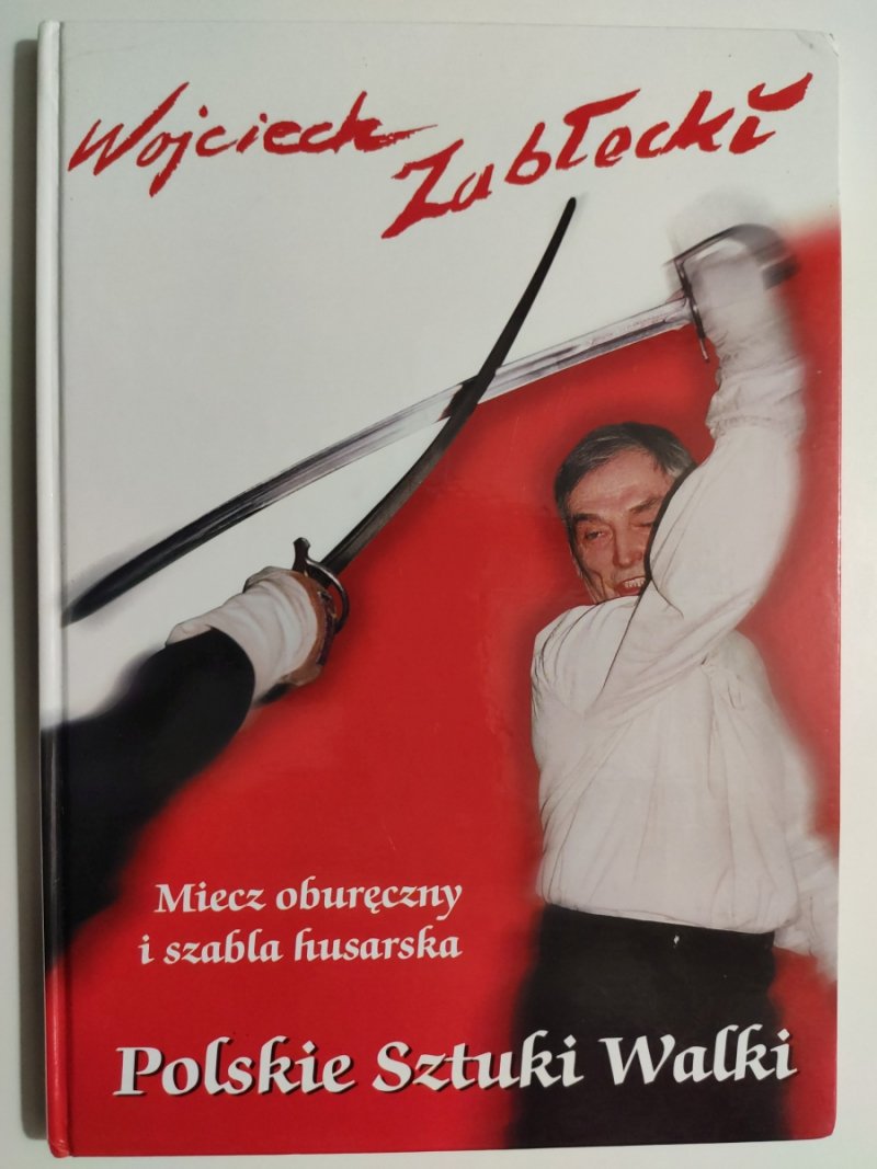MIECZ OBURĘCZNY I SZABLA HUSARSKA - Wojciech Zabłecki