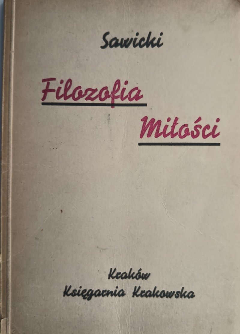FILOZOFIA MIŁOŚCI – 1945 R. - F. Sawicki