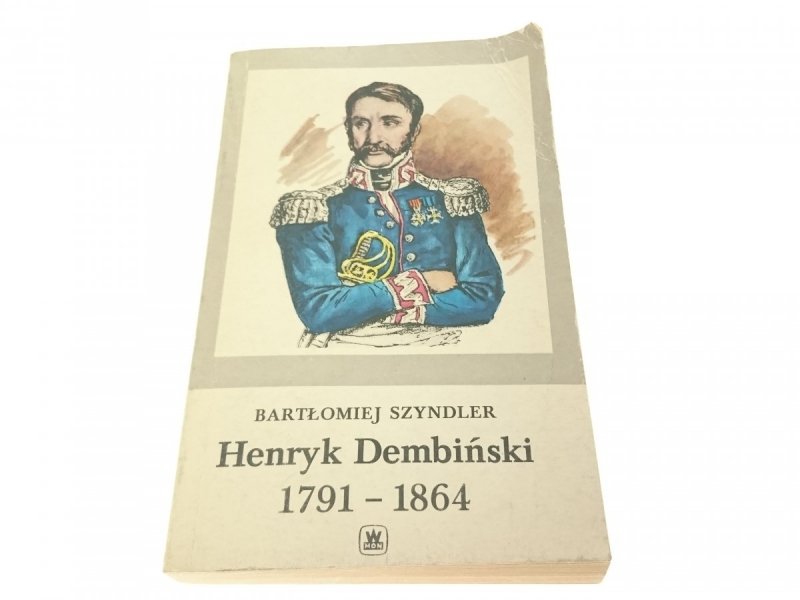 HENRYK DEMBIŃSKI 1791-1864 - B. Szyndler 1984