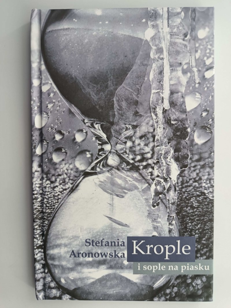 KROPLE I SOPLE NA PIASKU - Stefania Aronowska
