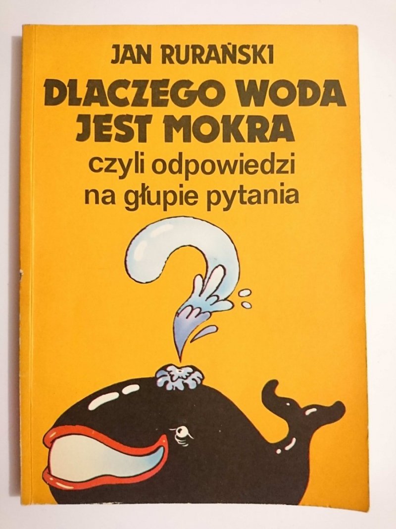 DLACZEGO WODA JEST MOKRA - Jan Rurański 1986
