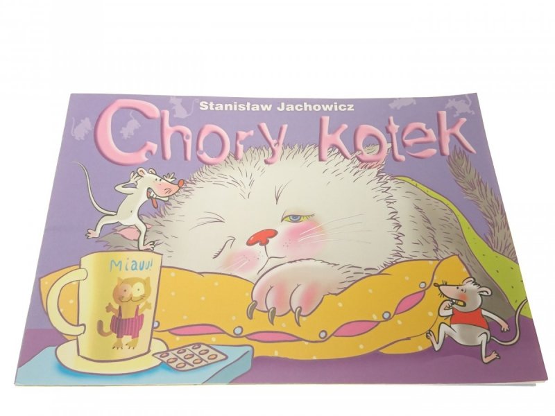 CHORY KOTEK - Stanisław Jachowicz (2006)
