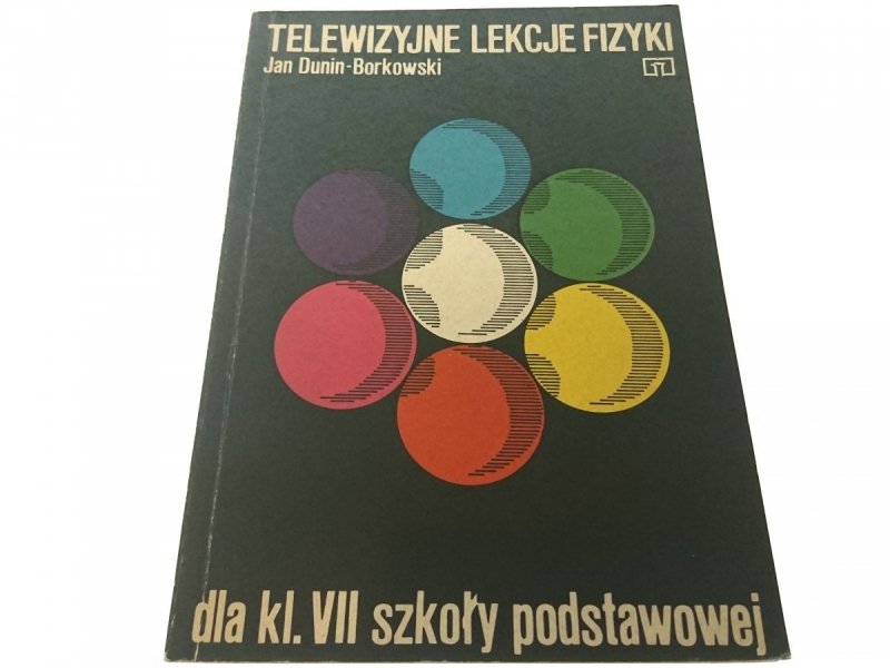 TELEWIZYJNE LEKCJE FIZYKI Jan Dunin-Borkowski 1976
