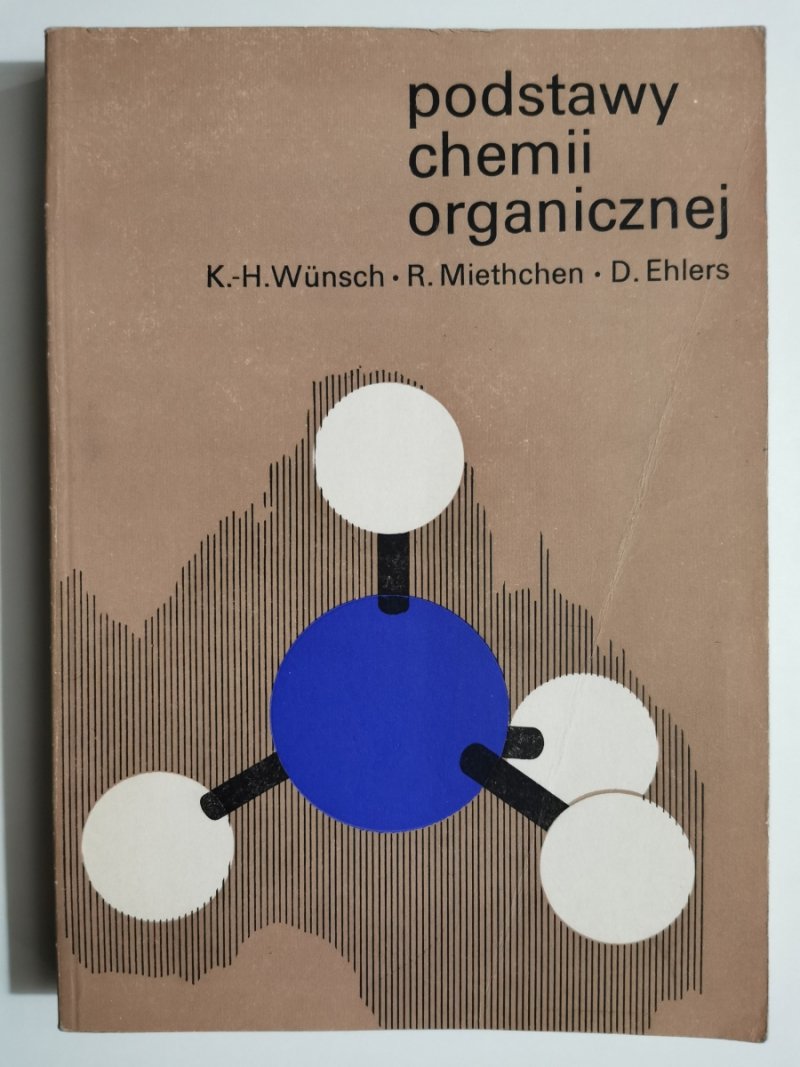 PODSTAWY CHEMII ORGANICZNEJ - K. H. Wunsch