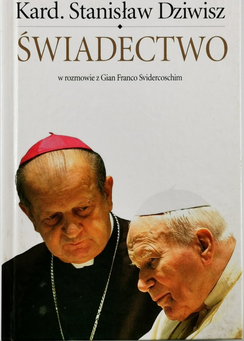 ŚWIADECTWO. W ROZMOWIE Z GIAN FRANCO SVIDERCOSCHIM - Stanisław Dziwisz