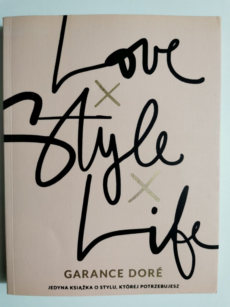LOVE X STYLE X LIFE - Garance Dore