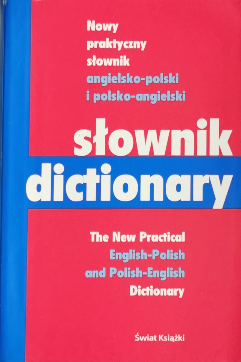NOWY PRAKTYCZNY SŁOWNIK ANGIELSKO-POLSKI I POLSKO-ANGIELSKI - Tomasz Wyżyński