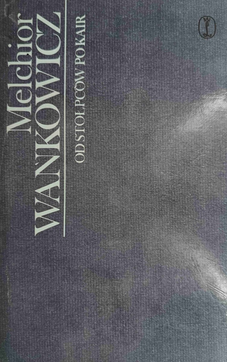 OD STOŁPCÓW PO KAIR - Melchior Wańkowicz