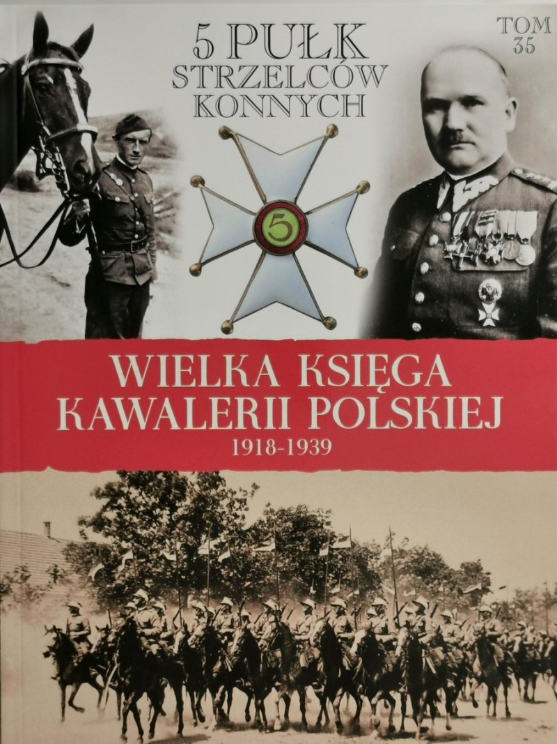 WIELKA KSIĘGA KAWALERII POLSKIEJ 1918-1939 tom 35