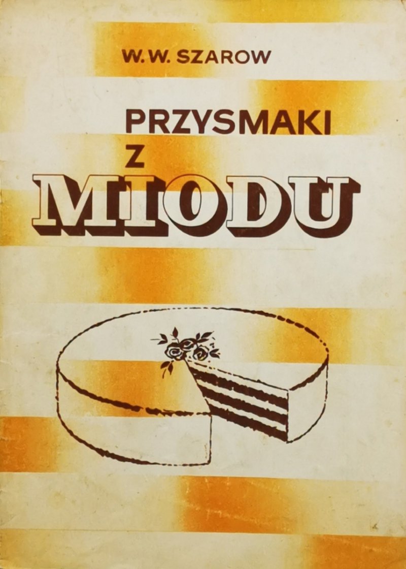 PRZYSMAKI Z MIODU - W. W. Szarow