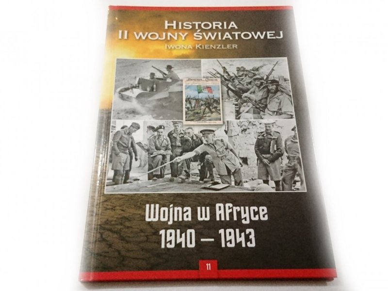 HISTORIA II WOJNY ŚWIATOWEJ TOM 11 WOJNA W AFRYCE 1940-1943