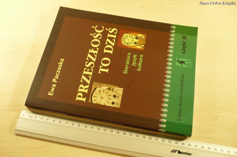 PRZESZŁOŚĆ TO DZIŚ CZ. II - Ewa Paczoska (IV 2007)