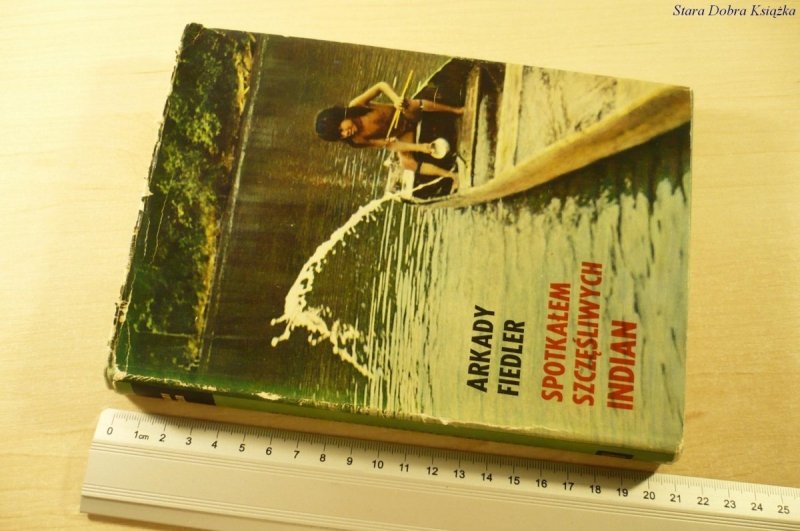 SPOTKAŁEM SZCZĘŚLIWYCH INDIAN Arkady Fiedler 1968