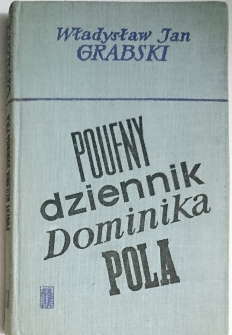 POUFNY DZIENNIK DOMINIKA POLA Wł. Jan Grabski 1969