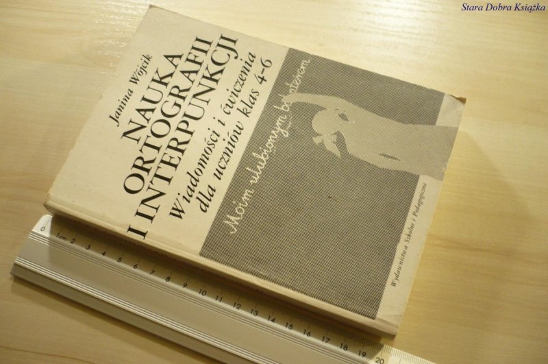 NAUKA ORTOGRAFII I INTERPUNKCJI Janina Wójcik 1994