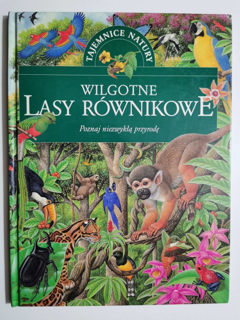 TAJEMNICE NATURY. WILGOTNE LASY RÓWNIKOWE 