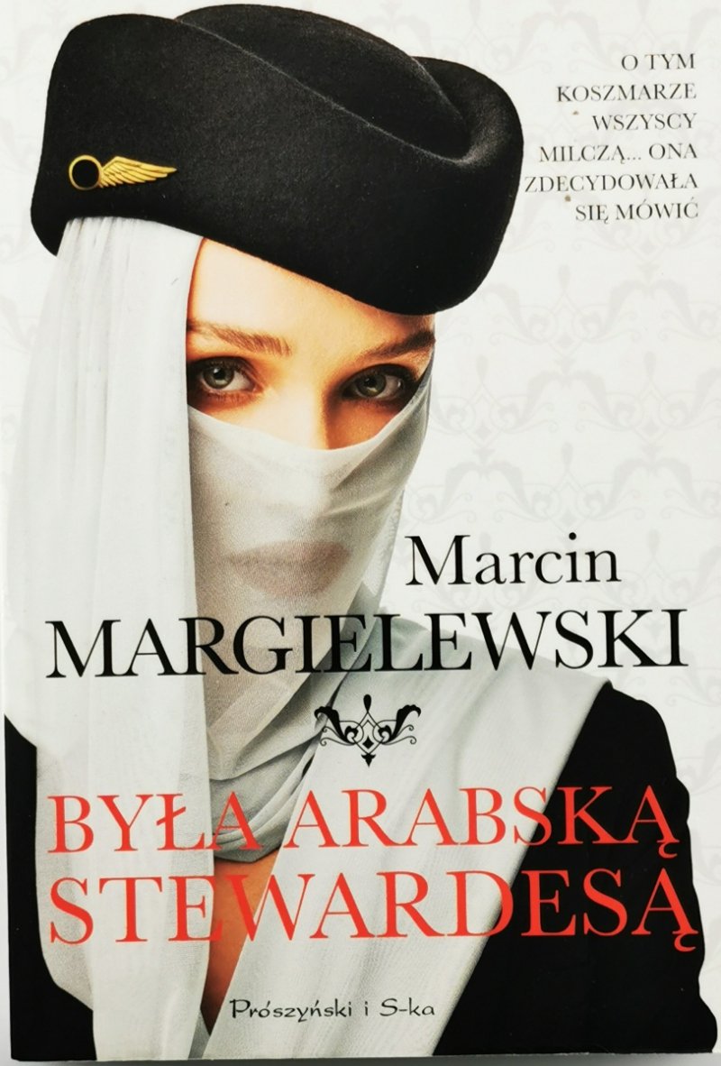 BYŁA ARABSKĄ STEWARDESĄ - Marcin Margielewski