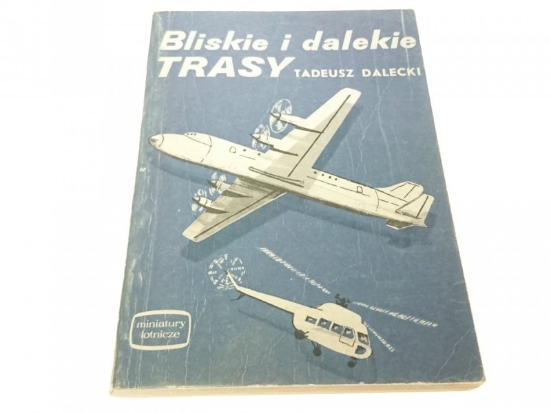 BLISKIE I DALEKIE TRASY - Tadeusz Dalecki