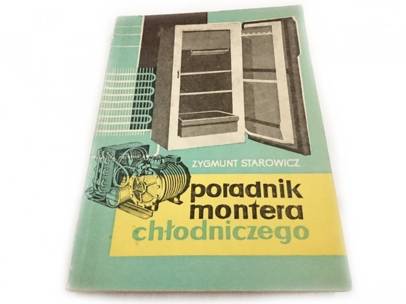 PORADNIK MONTERA CHŁODNICZEGO - Z. Starowicz 1964