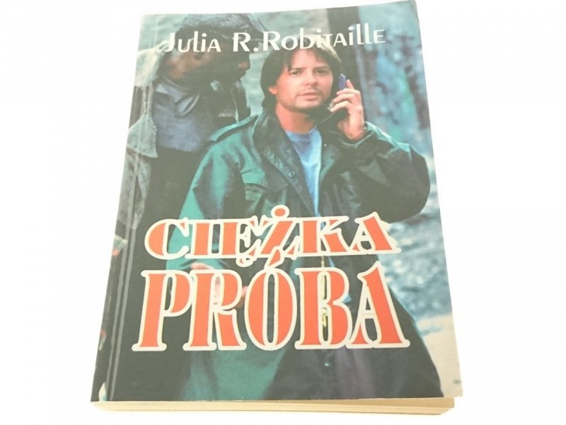 CIĘŻKA PRÓBA - Julia R. Robitaille 1992