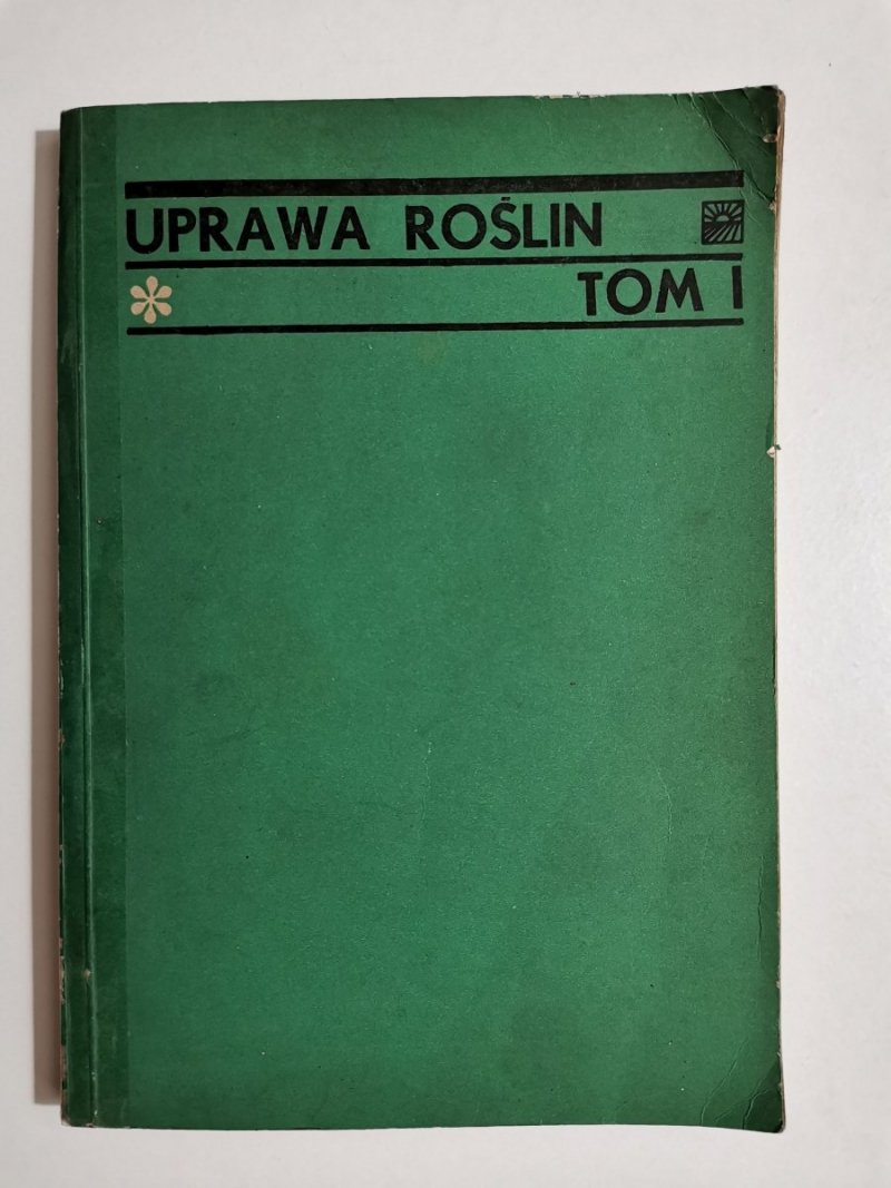 UPRAWA ROŚLIN TOM I PODRĘCZNIK - Doc. Dr Stanisław Bac 1970