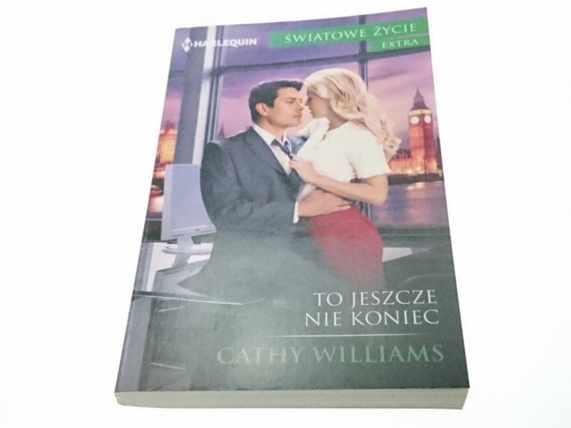 TO JESZCZE NIE KONIEC - Cathy Williams 2018