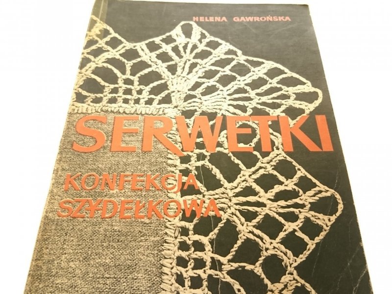 SERWETKI. KONFEKCJA SZYDEŁKOWA - Gawrońska 1967