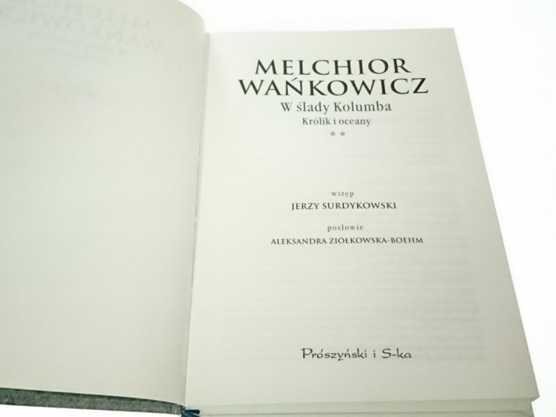 W ŚLADY KOLUMBA. KRÓLIK I OCEANY - Wańkowicz 2009