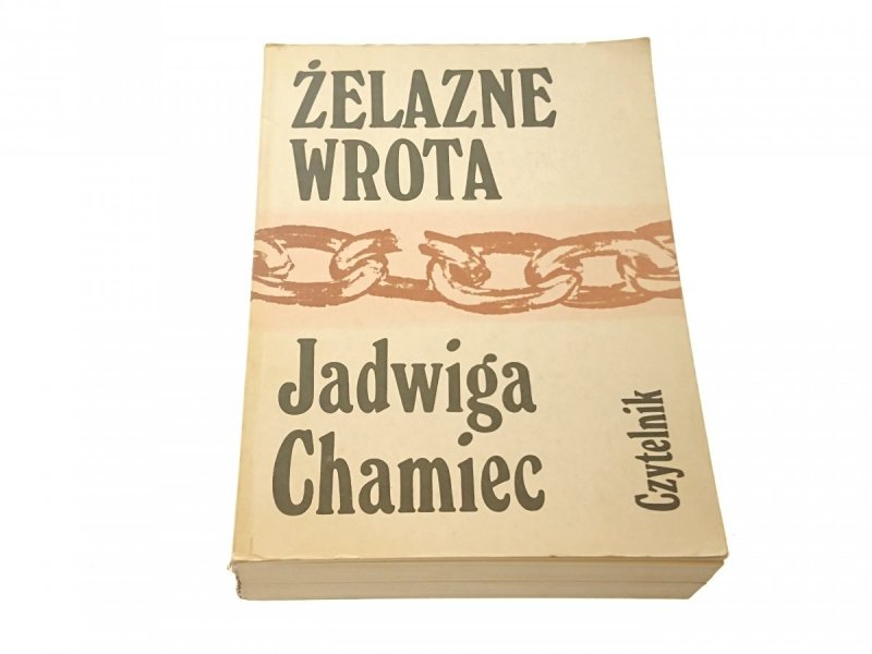 ŻELAZNE WROTA - JADWIGA CHAMIEC