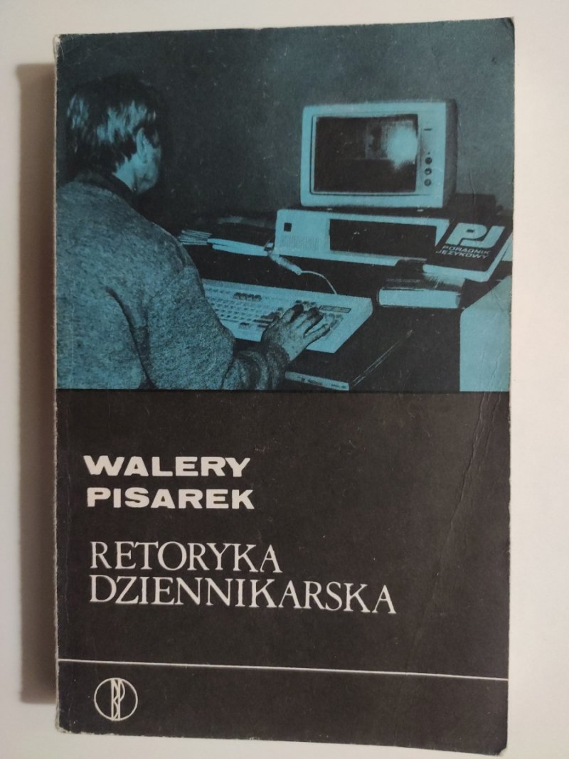 RETORYKA DZIENNIKARSKA - Walery Pisarek