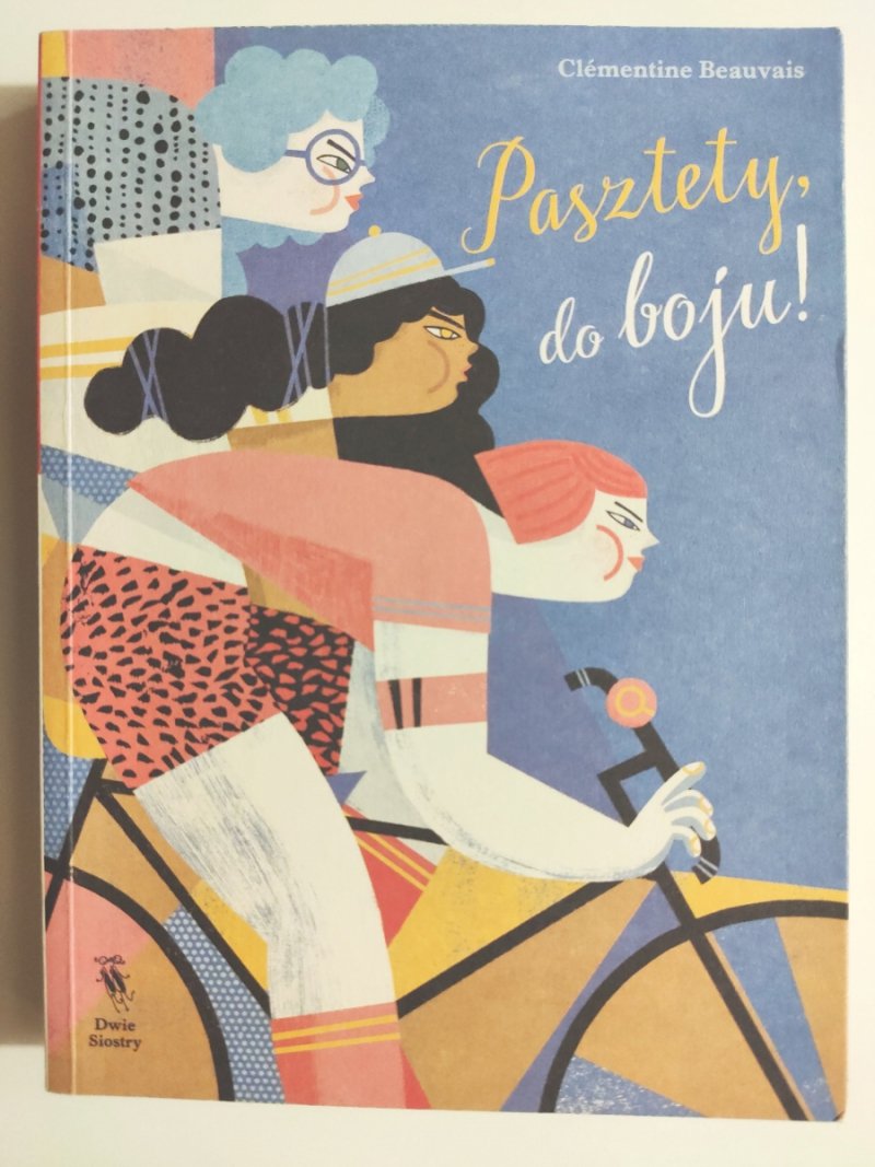 PASZTETY, DO BOJU! - Clementine Beauvais