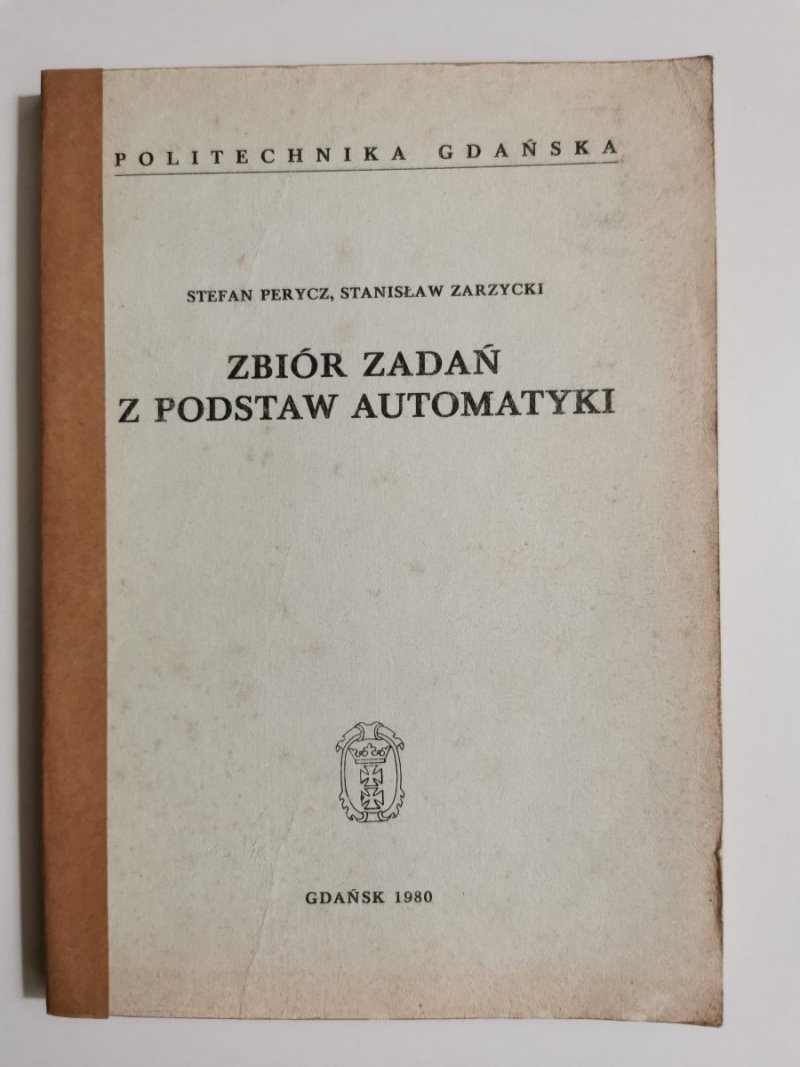ZBIÓR ZADAŃ Z PODSTAW AUTOMATYKI - Stefan Perycz 1980