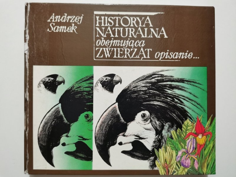 HISTORYA NATURALNA OBEJMUJĄCA ZWIERZĄT OPISANIE… - Andrzej Samek